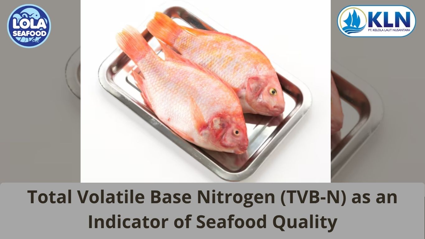 Total Volatile Base Nitrogen (TVB-N) as an Indicator of Seafood Quality